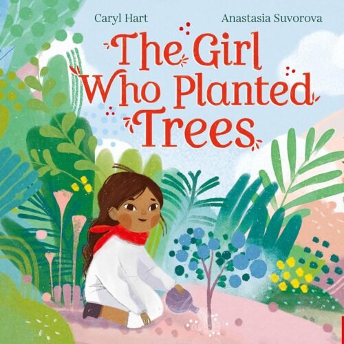 The Girl Who Planted Trees
